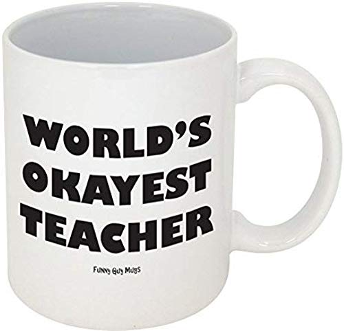 Funny Guy Mugs World's Okayest Teacher Ceramic Coffee Mug - 11oz - Ideal Funny Coffee Mug for Women and Men - Hilarious Novelty Coffee Cup with Witty Sayings