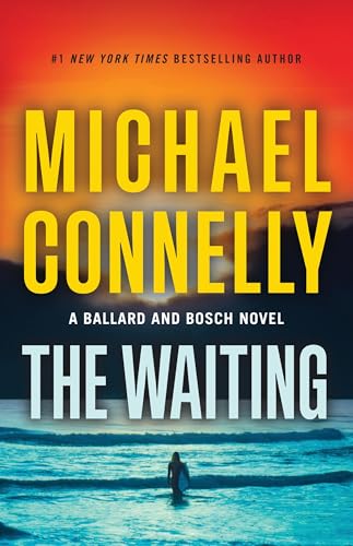 The Waiting: A Ballard and Bosch Novel (A Renée Ballard and Harry Bosch Novel, 6)