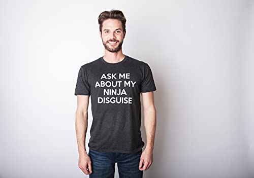 Crazy Dog Mens Ask Me About My Ninja Disguise T Shirt Funny Flip Costume Humor Tee Novelty Shirts for Men with Gag for Guys Black M