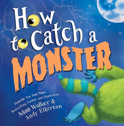 How to Catch a Monster: A Halloween Picture Book for Kids About Conquering Fears!