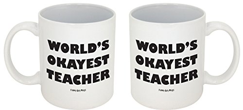 Funny Guy Mugs World's Okayest Teacher Ceramic Coffee Mug - 11oz - Ideal Funny Coffee Mug for Women and Men - Hilarious Novelty Coffee Cup with Witty Sayings