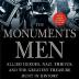 The Monuments Men: Allied Heroes, Nazi Thieves, and the Greatest Treasure Hunt in History