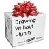 Drawing Without Dignity - A Twisted Funny Adult Version of The Classic Drawing Game