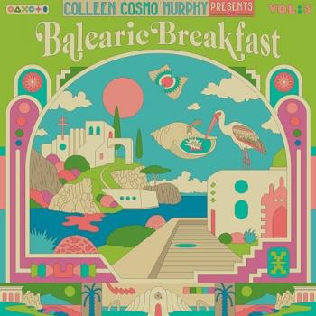 Colleen 'cosmo' Murphy 'balearic Breakfast' Vol.3