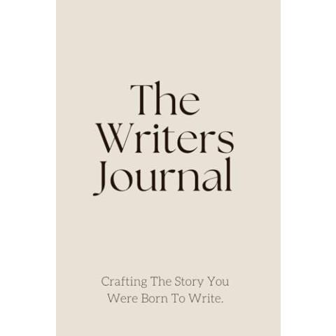 The Writers Journal: Crafting The Story, You Were Born To Write