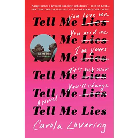 Tell Me Lies: A Novel