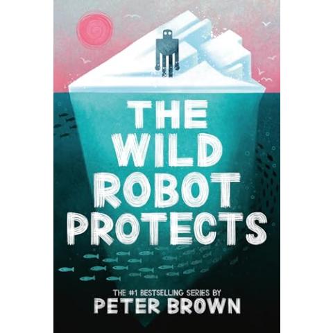 The Wild Robot Protects (Volume 3) (The Wild Robot, 3)