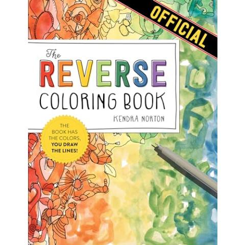 The Reverse Coloring Book™: The Book Has the Colors, You Draw the Lines!