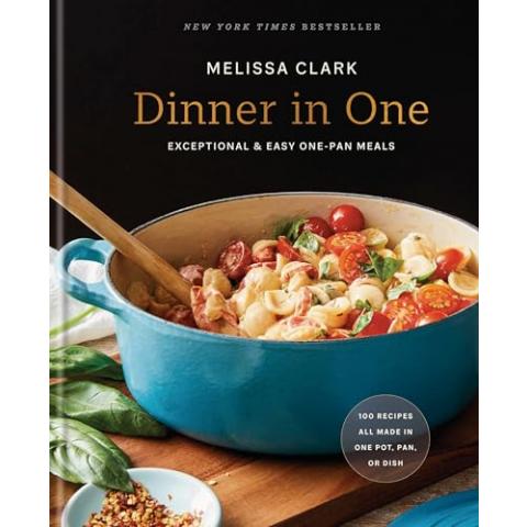 Dinner in One: Exceptional & Easy One-Pan Meals: A Cookbook