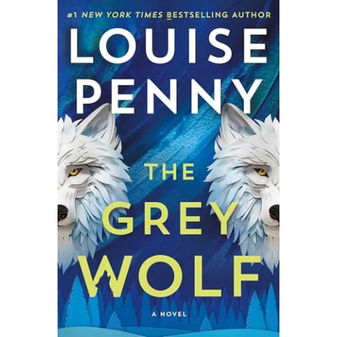 The Grey Wolf: A Novel (Chief Inspector Gamache Novel, 19)