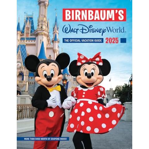 Birnbaum's 2025 Walt Disney World: The Official Vacation Guide (Birnbaum Guides)