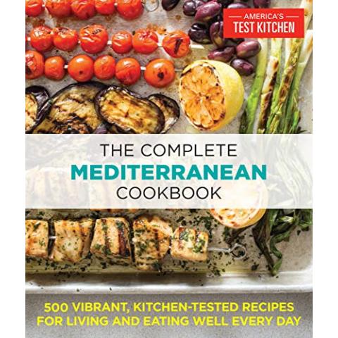 The Complete Mediterranean Cookbook: 500 Vibrant, Kitchen-Tested Recipes for Living and Eating Well Every Day (The Complete ATK Cookbook Series)