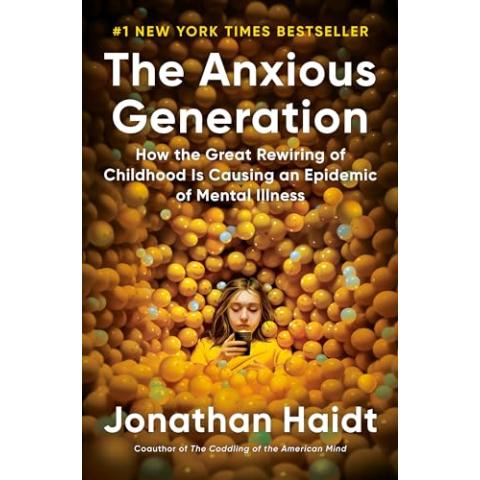 The Anxious Generation: How the Great Rewiring of Childhood Is Causing an Epidemic of Mental Illness