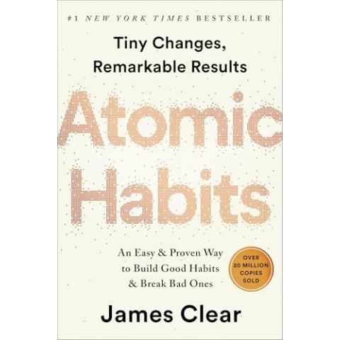 Atomic Habits: An Easy & Proven Way to Build Good Habits & Break Bad Ones