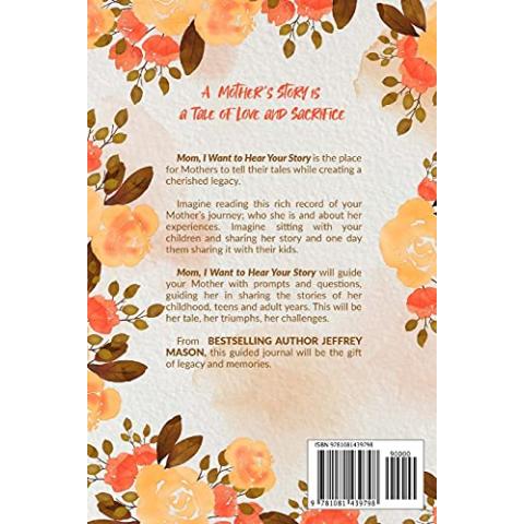 Mom, I Want to Hear Your Story: A Mother’s Guided Journal To Share Her Life & Her Love (Hear Your Story Books)