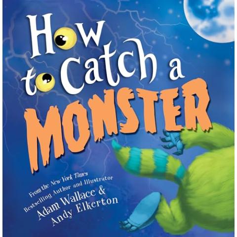 How to Catch a Monster: A Halloween Picture Book for Kids About Conquering Fears!