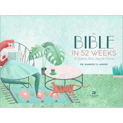 The Bible in 52 Weeks: A Yearlong Bible Study for Women