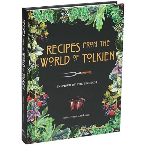 Recipes from the World of Tolkien: Inspired by the Legends (Literary Cookbooks)