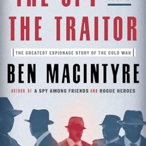 The Spy and the Traitor: Cold War Espionage