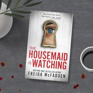 Suspenseful Novel: The Housemaid Is Watching