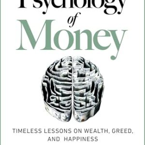 The Psychology of Money: Wealth, Greed, Happiness