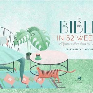 The Bible in 52 Weeks: Yearlong Study for Women