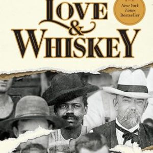 Love & Whiskey: The Story of Jack Daniel & Uncle Nearest