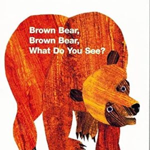 Brown Bear, Brown Bear, What Do You See?: Classic Children’s Book