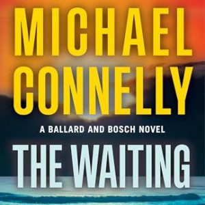 The Waiting: A Ballard and Bosch Novel