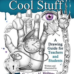 How to Draw Cool Stuff: Art Guide for Teachers & Students