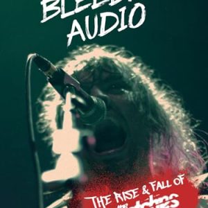 Bleeding Audio: Music Industry Documentary Film