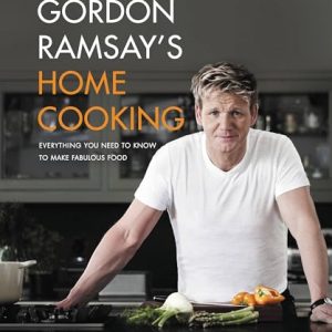 Gordon Ramsay’s Home Cooking: Master Fabulous Food