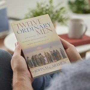 Twelve Ordinary Men: Master’s Shaping for Greatness