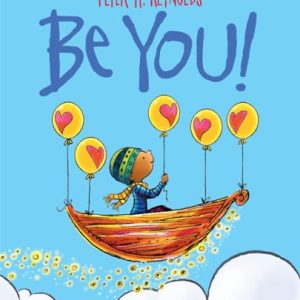 Be You!: Empowering & Affirming Children’s Book