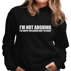 Tstars Sarcastic "Not Arguing" Women's Hoodie