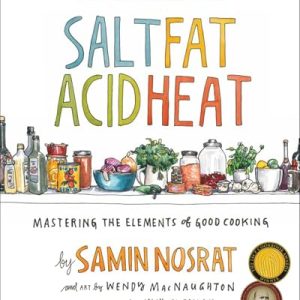 Salt, Fat, Acid, Heat: Mastering Good Cooking