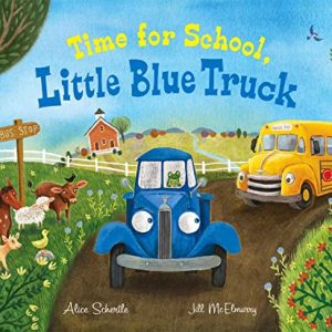 Time for School, Little Blue Truck: Kids’ Book