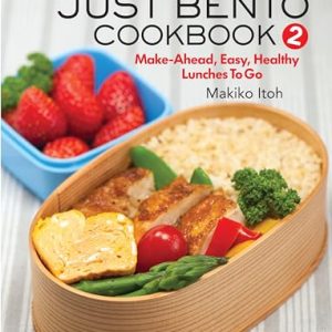 The Just Bento Cookbook 2: Healthy Lunches To Go