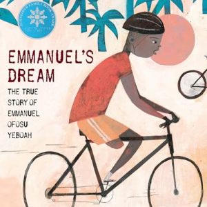 Emmanuel's Dream: Inspiring True Story Book