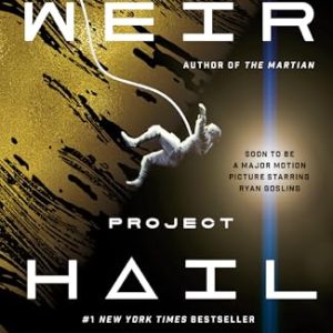 Project Hail Mary: Andy Weir Sci-Fi Adventure Novel