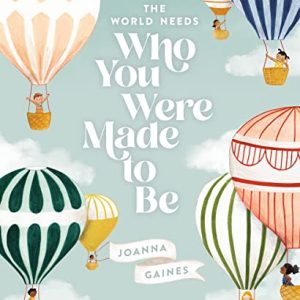The World Needs Who You Were Made to Be: Empowering Book