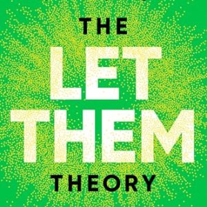 The Let Them Theory: Life-Changing Self-Help Book