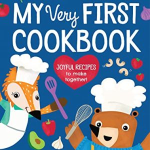 My Very First Cookbook: Joyful Recipes to Make Together!