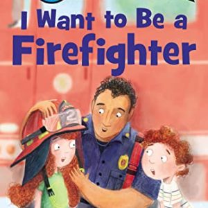 I Want to Be a Firefighter: Level 1 Kids Book
