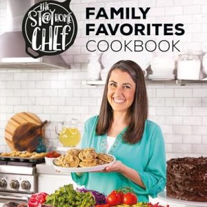 The Stay At Home Chef: Family Favorites Cookbook