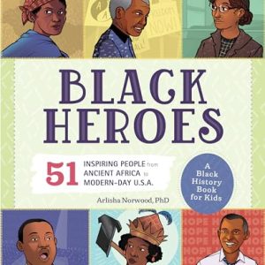 Black Heroes: Inspiring Black History Book for Kids