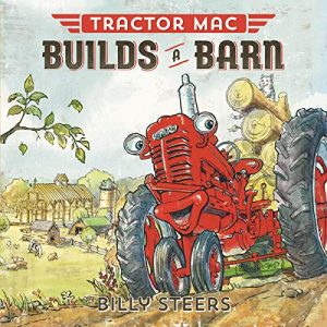 Tractor Mac Builds a Barn: Kids' Farm Adventure Book