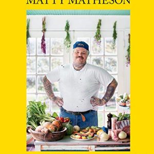 Matty Matheson: Home Style Cookery – The Cookbook