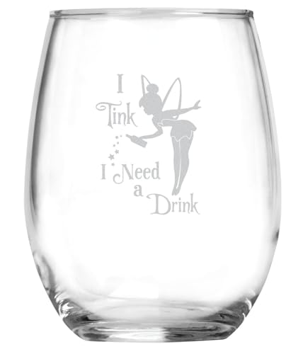 "I Tink I Need a Drink" Tinkerbell 15oz Wine Glass