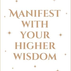 Manifest with Higher Wisdom: 30-Day Law of Attraction Journal
